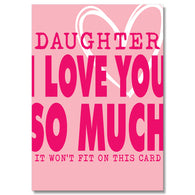 I Love You So Much Daughter Card